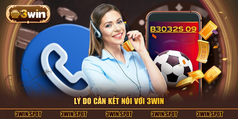 Lý do cần kết nối với 3WIN