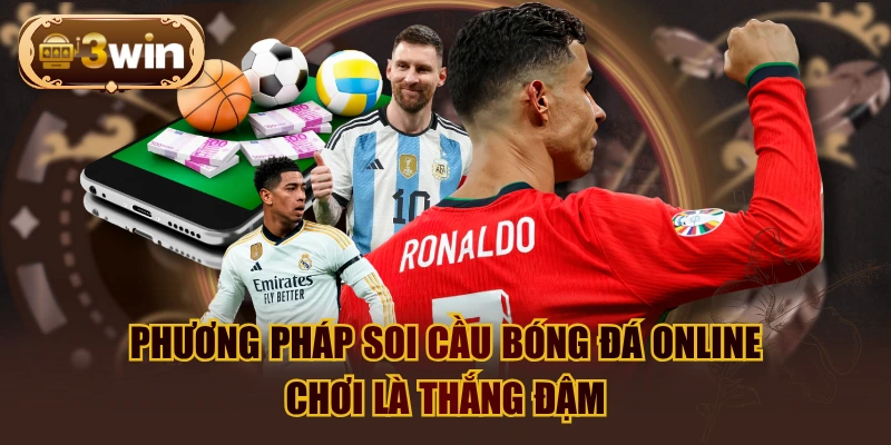 Phương Pháp Soi Cầu Bóng Đá Online Chơi Là Thắng Đậm