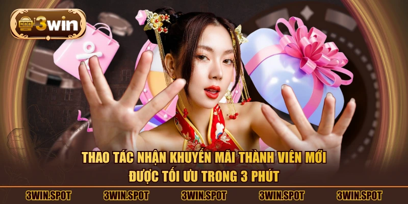 Thao tác nhận khuyến mãi thành viên mới được tối ưu trong 3 phút