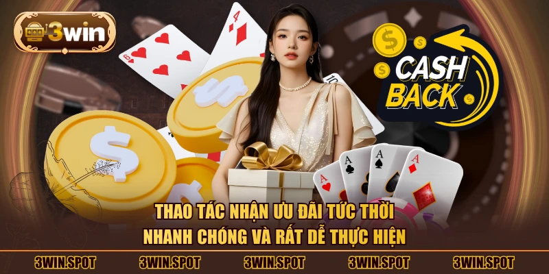 Thao tác nhận ưu đãi tức thời nhanh chóng và rất dễ thực hiện